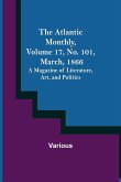 The Atlantic Monthly, Volume 17, No. 101, March, 1866; A Magazine of Literature, Art, and Politics