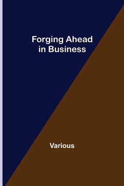 Forging Ahead in Business - Various