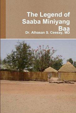 The Legend of Saaba Miniyang Baa - Ceesay, MD Alhasan S.