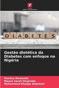 Gestão dietética da Diabetes com enfoque na Nigéria - Nwawuba, Stanley;Onyenibe, Nwozo Sarah;Abdullahi, Mohammed Khadija