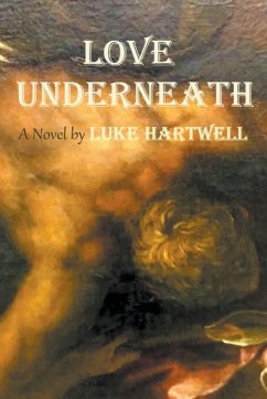 Love Underneath - Hartwell, Luke