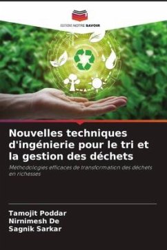 Nouvelles techniques d'ingénierie pour le tri et la gestion des déchets - Poddar, Tamojit;De, Nirnimesh;Sarkar, Sagnik