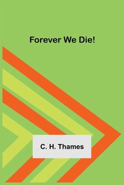 Forever We Die! - H. Thames, C.