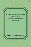 Cruel Barbara Allen; From Coals Of Fire And Other Stories, Volume II