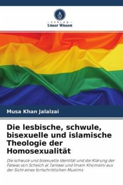 Die lesbische, schwule, bisexuelle und islamische Theologie der Homosexualität - Jalalzai, Musa Khan