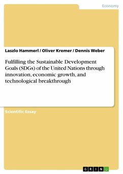 Fulfilling the Sustainable Development Goals (SDGs) of the United Nations through innovation, economic growth, and technological breakthrough