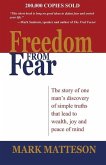 Freedom from Fear: The Story of One Man's Discovery of Simple Truths that Led to Wealth, Joy and Peace of Mind