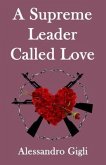A Supreme Leader called Love (eBook, ePUB)