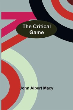 The Critical Game - Albert Macy, John