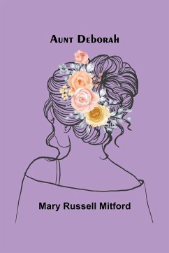 Aunt Deborah - Russell Mitford, Mary