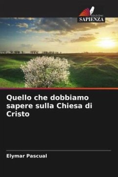 Quello che dobbiamo sapere sulla Chiesa di Cristo - Pascual, Elymar