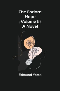 The Forlorn Hope (Volume II) A Novel - Yates, Edmund