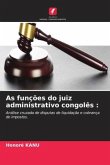 As funções do juiz administrativo congolês :