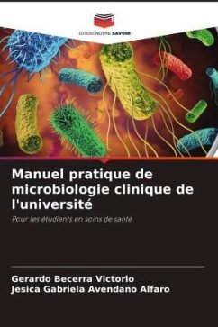 Manuel pratique de microbiologie clinique de l'université - Becerra Victorio, Gerardo;Avendaño Alfaro, Jesica Gabriela