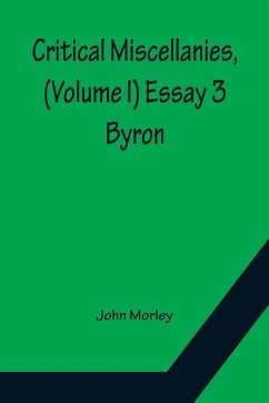 Critical Miscellanies, (Volume I) Essay 3 - Morley, John