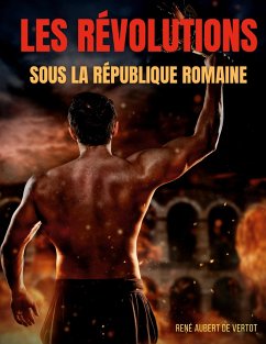 Les révolutions sous la République romaine - Aubert de Vertot, René