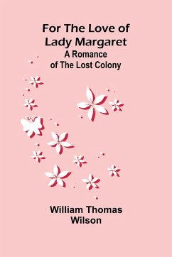 For the Love of Lady Margaret - Thomas Wilson, William