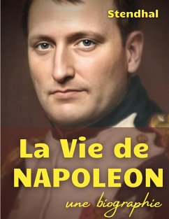 La vie de Napoléon - Stendhal, Stendhal;Beyle, Henri