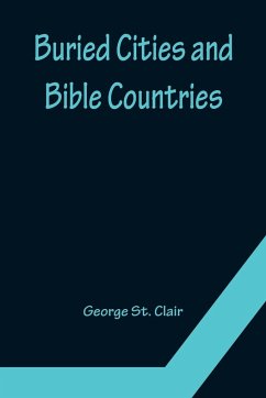 Buried Cities and Bible Countries - St. Clair, George