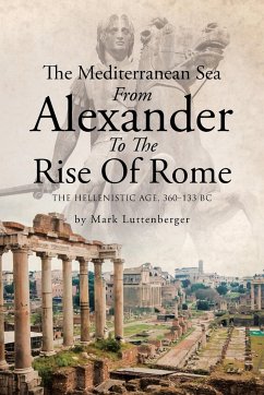 The Mediterranean Sea From Alexander To The Rise Of Rome