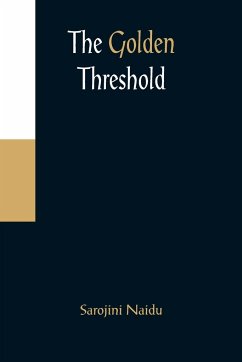 The Golden Threshold - Naidu, Sarojini