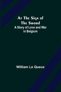 At the Sign of the Sword - Le Queux, William