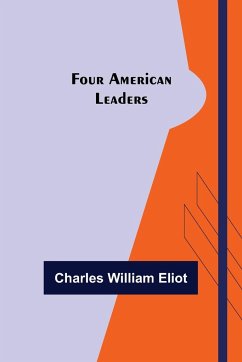 Four American Leaders - William Eliot, Charles