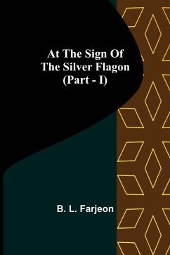 At the Sign of the Silver Flagon (Part - I) - L. Farjeon, B.