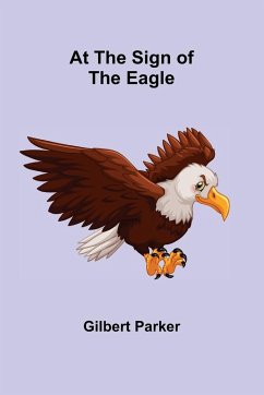 At the Sign of the Eagle - Parker, Gilbert