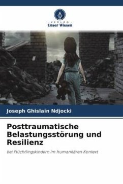 Posttraumatische Belastungsstörung und Resilienz - Ndjocki, Joseph Ghislain