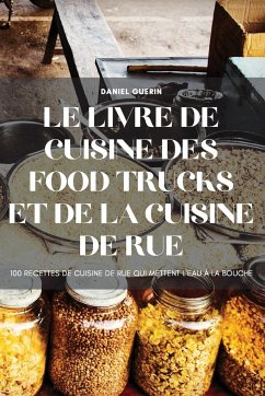 LE LIVRE DE CUISINE DES FOOD TRUCKS ET DE LA CUISINE DE RUE - Daniel Guerin