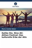 Kalibo Sto. Nino Ati-Atihan Festival: Das kulturelle Erbe der Atis