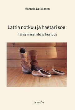 Lattia notkuu ja haetari soe! - Laukkanen, Hannele