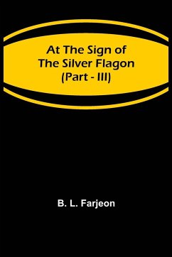 At the Sign of the Silver Flagon (Part - III) - L. Farjeon, B.