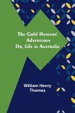 The Gold Hunters' Adventures; Or, Life in Australia