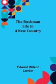 The Bushman; Life in a New Country