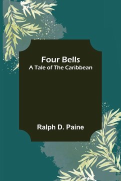 Four Bells A Tale of the Caribbean - D. Paine, Ralph