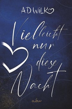 Vielleicht nur diese Nacht - WiLK, A. D.