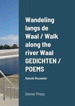 Wandeling langs de Waal / Walk along the river Waal GEDICHTEN / POEMS - Rouweler, Hannie