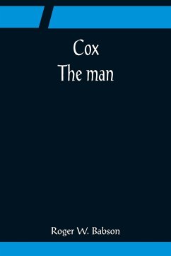 Cox; The man - W. Babson, Roger