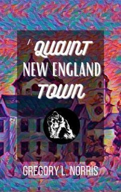 A Quaint New England Town (eBook, ePUB) - Norris, Gregory L.