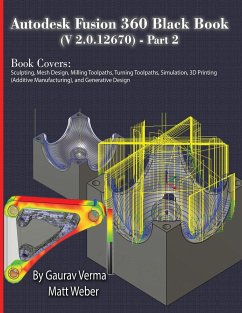 Autodesk Fusion 360 Black Book (V 2.0.12670) - Part 2 - Verma, Gaurav; Weber, Matt