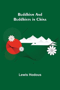 Buddhism and Buddhists in China - Hodous, Lewis