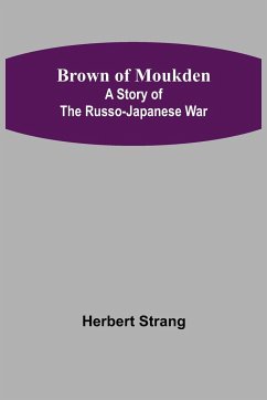 Brown of Moukden - Strang, Herbert