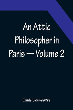 An Attic Philosopher in Paris - Volume 2 - Souvestre, Émile