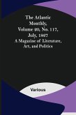 The Atlantic Monthly, Volume 20, No. 117, July, 1867; A Magazine of Literature, Art, and Politics