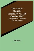 The Atlantic Monthly, Volume 20, No. 120, October, 1867; A Magazine of Literature, Art, and Politics