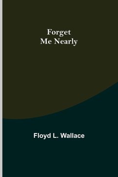 Forget Me Nearly - L. Wallace, Floyd