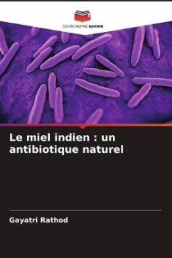 Le miel indien : un antibiotique naturel - Rathod, Gayatri