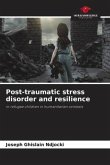 Post-traumatic stress disorder and resilience